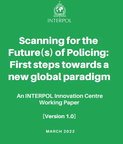 Scanning for the Future(s) of Policing First steps towards a new global paradigm